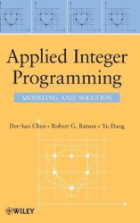 Applied Integer Programming - Modeling and Solution