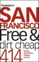 Frommer's® San Francisco Free and Dirt Cheap