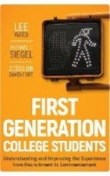 First-Generation College Students - Understanding and Improving the Experience from Recruitment to Commencement