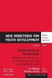 Universities in Partnership with Schools: Strategies for Youth Development and Community Renewal - New Directions for Youth Deve