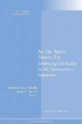 As the Spirit Moves Us - New Directions for Teaching and Learning, Number 120