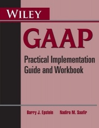 Wiley GAAP - Practical Implementation Guide and Workbook