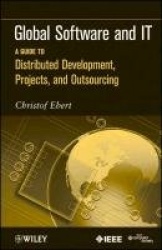 Global Software and IT - A Guide to Distributed Development, Projects, and Outsourcing