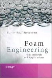 Foam Engineering - Fundamentals and Applications