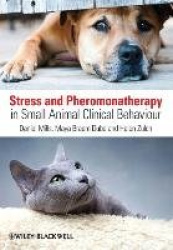 Stress and Pheromonatherapy in Small Animal Clinical Behaviour