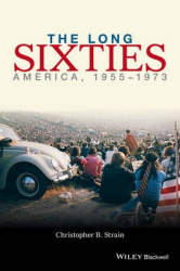 The Long Sixties - America, 1955 - 1973
