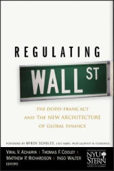 Regulating Wall Street - The Dodd-Frank Act and the New Architecture of Global Finance