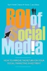 ROI of Social Media - How to Improve the Return on Your Social Marketing Investment