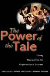 The Power of the Tale - Using Narratives for Organisational Success