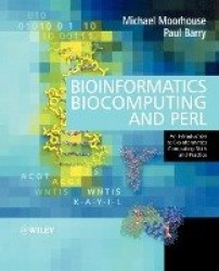 Bioinformatics Biocomputing and Perl - An Introduction to Bioinformatics Computing Skills and Practice