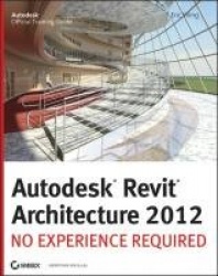 Autodesk Revit Architecture 2012 - No Experience Required