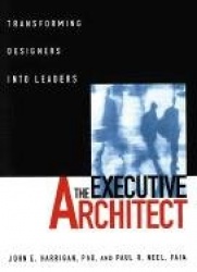 The Executive Architect - Transforming Designers Into Leaders