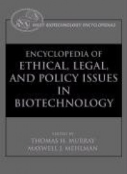 Encyclopedia of Ethical, Legal and Policy Issues in Biotechnology, 2 Volume