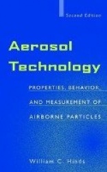 Aerosol Technology - Properties, Behavior and Measurement of Airborne Particles 2e