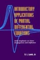 Introductory Applications of Partial Differential Equations - With Emphasis On Wave Propagation & Diffusion