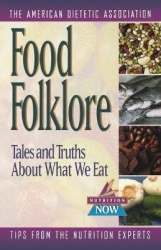 Food Folklore - Tales and Truths About What We Eat