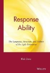 Response Ability - The Language, Structure, and Culture of the Agile Enterprise