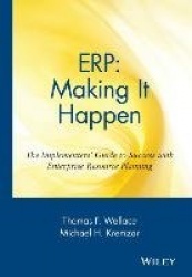 ERP: Making It Happen - The Implementers' Guide to Success with Enterprise Resource Planning