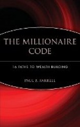 The Millionaire Code - 16 Paths to Wealth Building