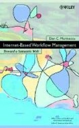 Internet-Based Workflow Management - Toward a Semantic Web
