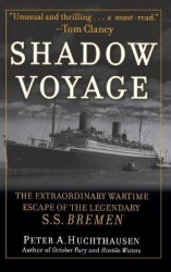 Shadow Voyage - The Extraordinary Wartime Escape of the Legendary SS Bremen
