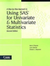 A Step-by-Step Approach to Using SAS for Univariate and Multivariate Statistics