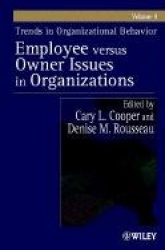 Trends in Organizational Behavior, Volume 8 - Employee Versus Owner Issues in Organizations