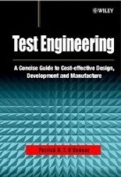 Test Engineering - A Concise Guide to Cost-effective Design, Development and Manufacture