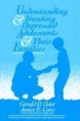 Understanding and Treating Depressed Adolescents and Their Families
