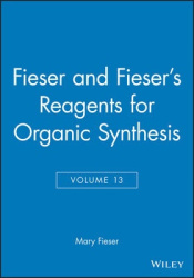 Fieser and Fieser's Reagents for Organic Synthesis, Volume 13