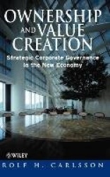 Ownership and Value Creation - Strategic Corporate Governance in the New Economy