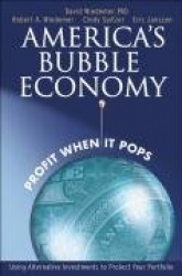 America's Bubble Economy - Profit When It Pops