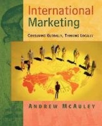 International Marketing - Consuming Globally, Thinking Locally