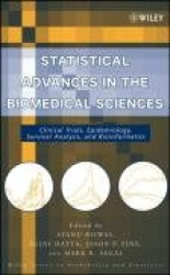Statistical Advances in the Biomedical Sciences - Clinical Trials, Epidemiology, Survival Analysis, and Bioinformatics