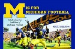 M Is for Michigan Football - Celebrating the Tradition of Michigan Football