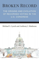 Broken Record - The Origins and Evolution of Recorded Voting in the U.S. Congress