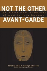 Not the Other Avant-Garde - The Transnational Foundations of Avant-Garde Performance