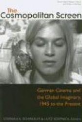 The Cosmopolitan Screen (Between the Local and the Global: Revisiting Sites of Postwar German Cinema) - German Cinema and the Gl
