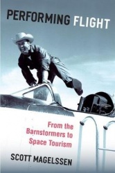 Performing Flight - From the Barnstormers to Space Tourism