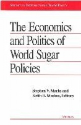 Economics and Politics of World Sugar Policies