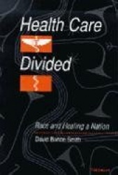 Health Care Divided - Race and Healing a Nation