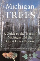 Michigan Trees, Revised and Updated - A Guide to the Trees of the Great Lakes Region