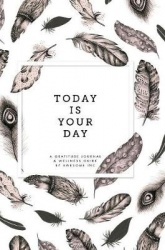 Gratitude Journal - Today Is Your Day