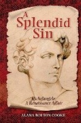 A Splendid Sin - MIchelangelo: A Renaissance Affair