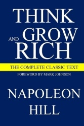 Think and Grow Rich - The Complete Classic Text