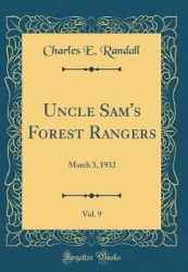 Uncle Sam's Forest Rangers, Vol. 9 - March 3, 1932 (Classic Reprint)