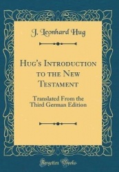 Hug's Introduction to the New Testament: Translated from the Third German Edition (Classic Reprint)