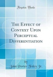 The Effect of Context Upon Perceptual Differentiation (Classic Reprint)