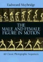 The Male and Female Figure in Motion - 60 Classic Photographic Sequences