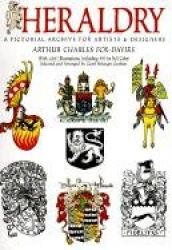 Heraldry - A Pictorial Archive for Artists and Designers